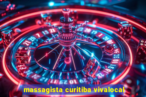 massagista curitiba vivalocal